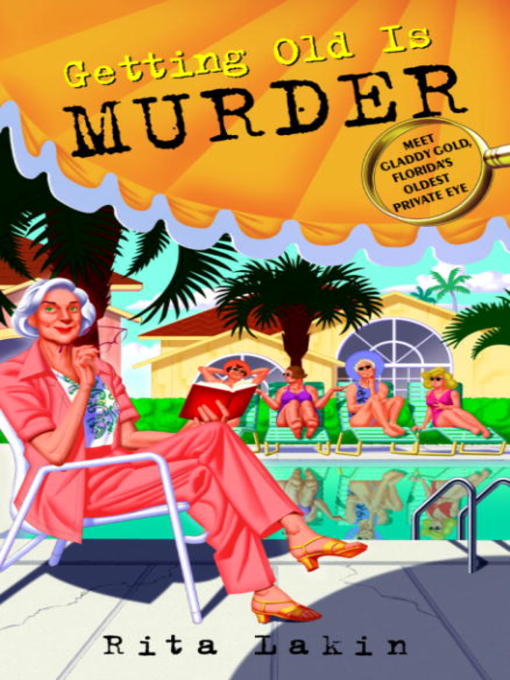 Title details for Getting Old Is Murder by Rita Lakin - Available
